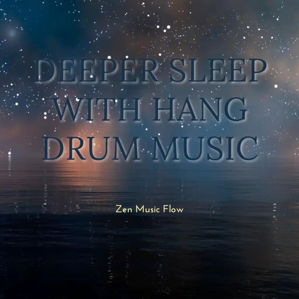 Deeper Sleep with Hang Drum Music