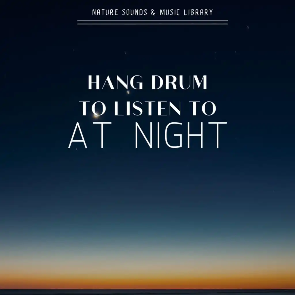 Hang Drum to Listen To at Night