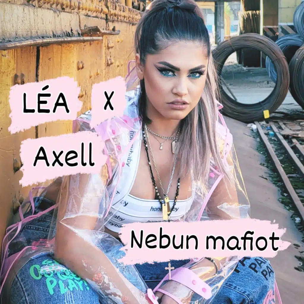 LEA (feat. Axeell Nebun Mafiot)