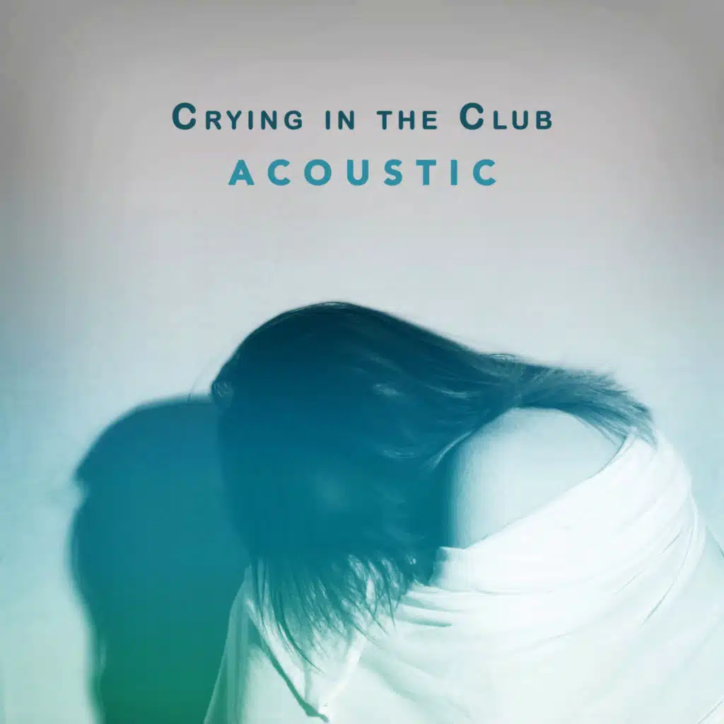 Crying in the Club (Acoustic)