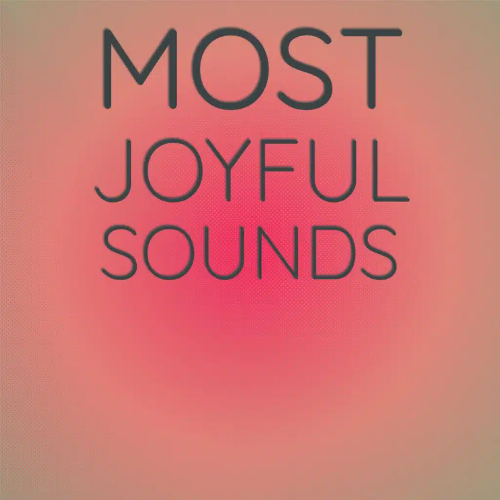 Most Joyful Sounds