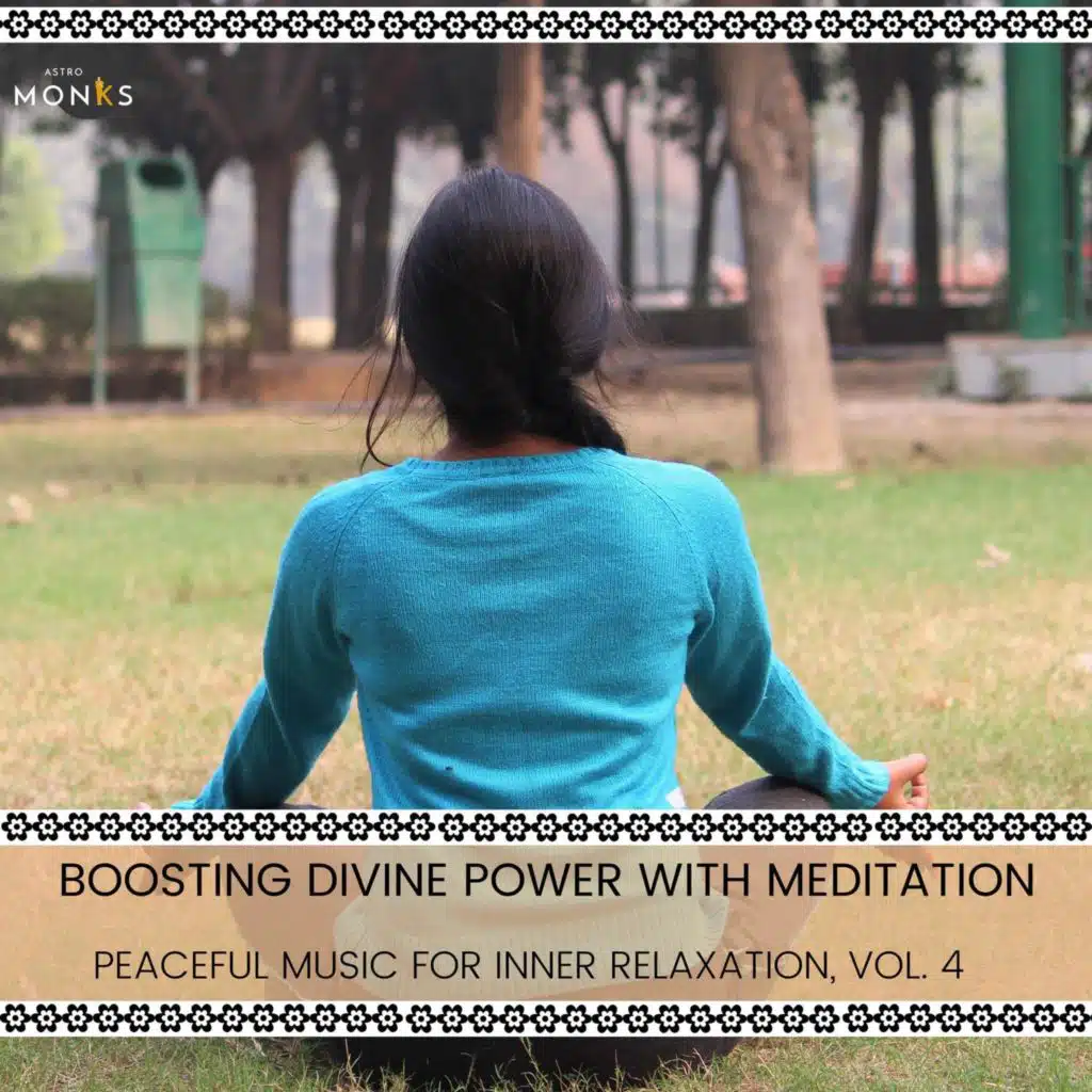 Boosting Divine Power with Meditation - Peaceful Music for Inner Relaxation, Vol. 4