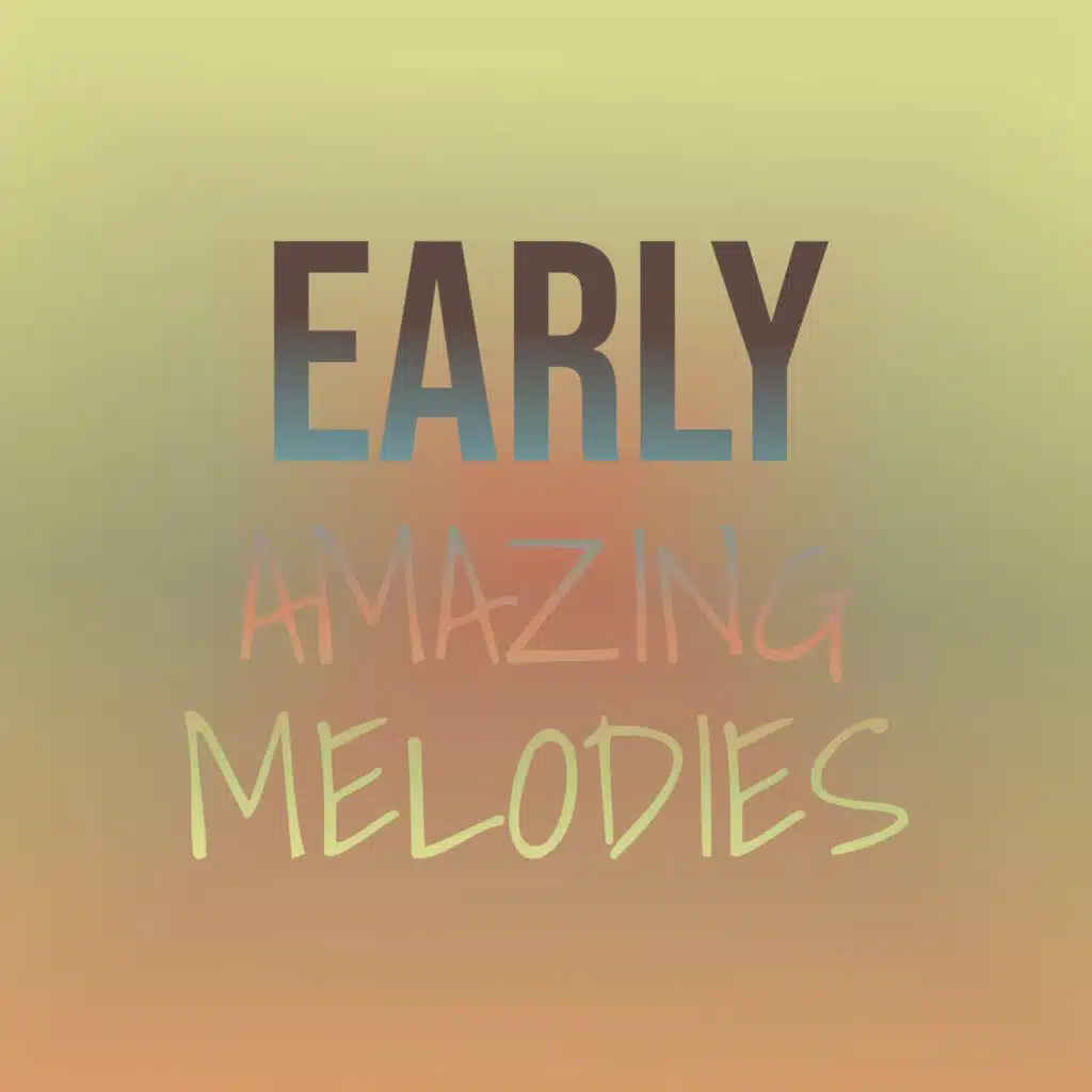 Early Amazing Melodies