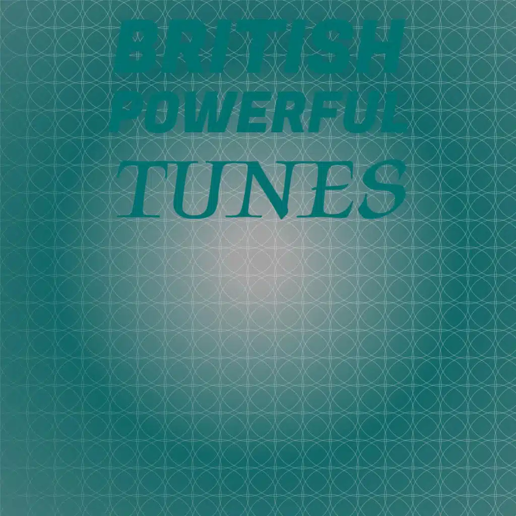 British Powerful Tunes