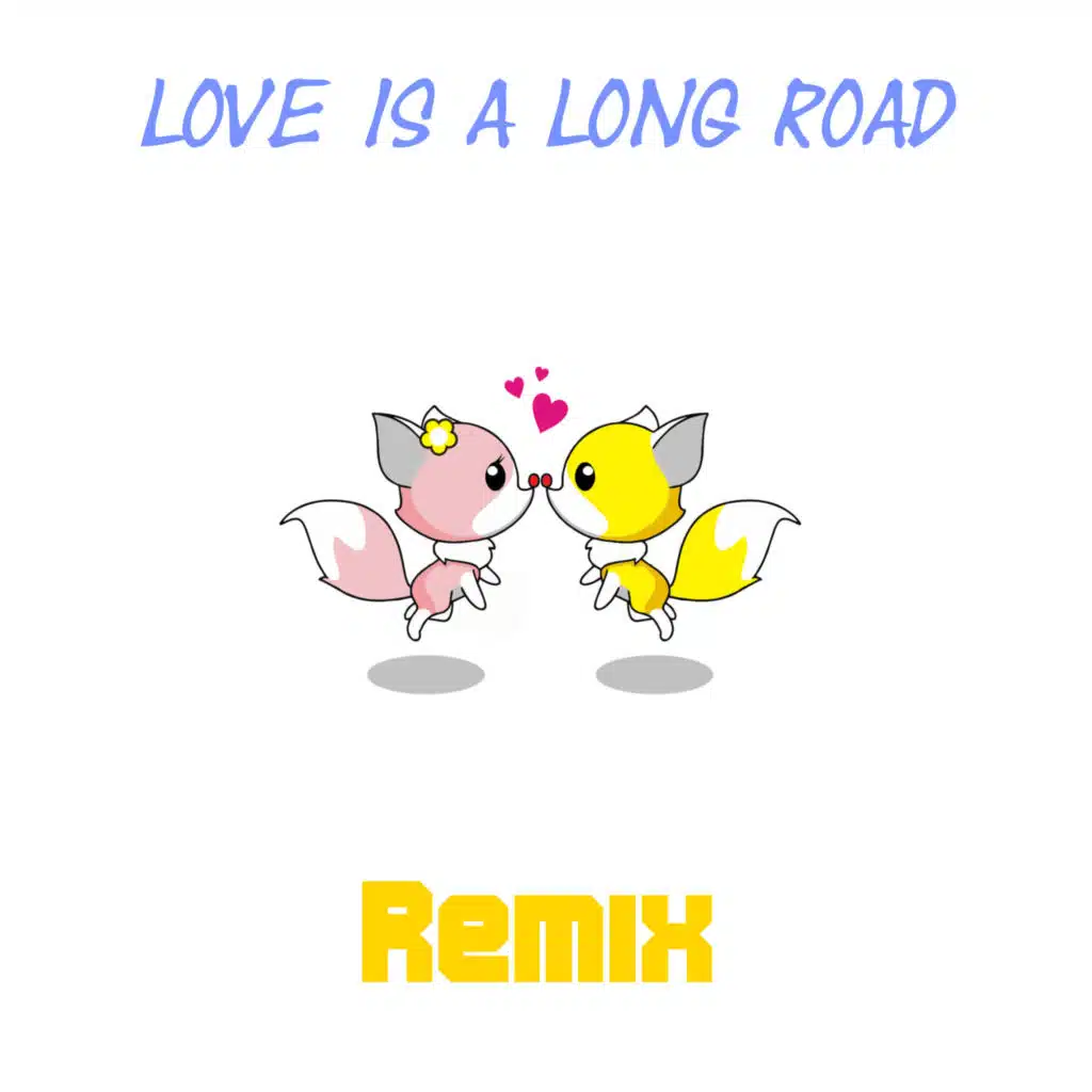 Love Is a Long Road (Remix) [feat. Leo Perfection & Lisa]
