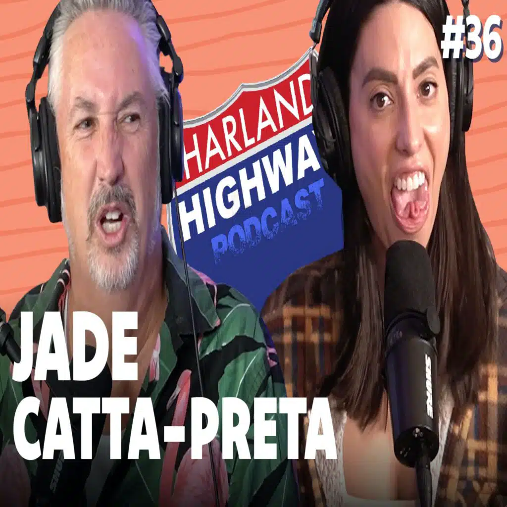 NEW HARLAND HIGHWAY #36 -JADE CAPPA - PRETA, Comedian, Actress