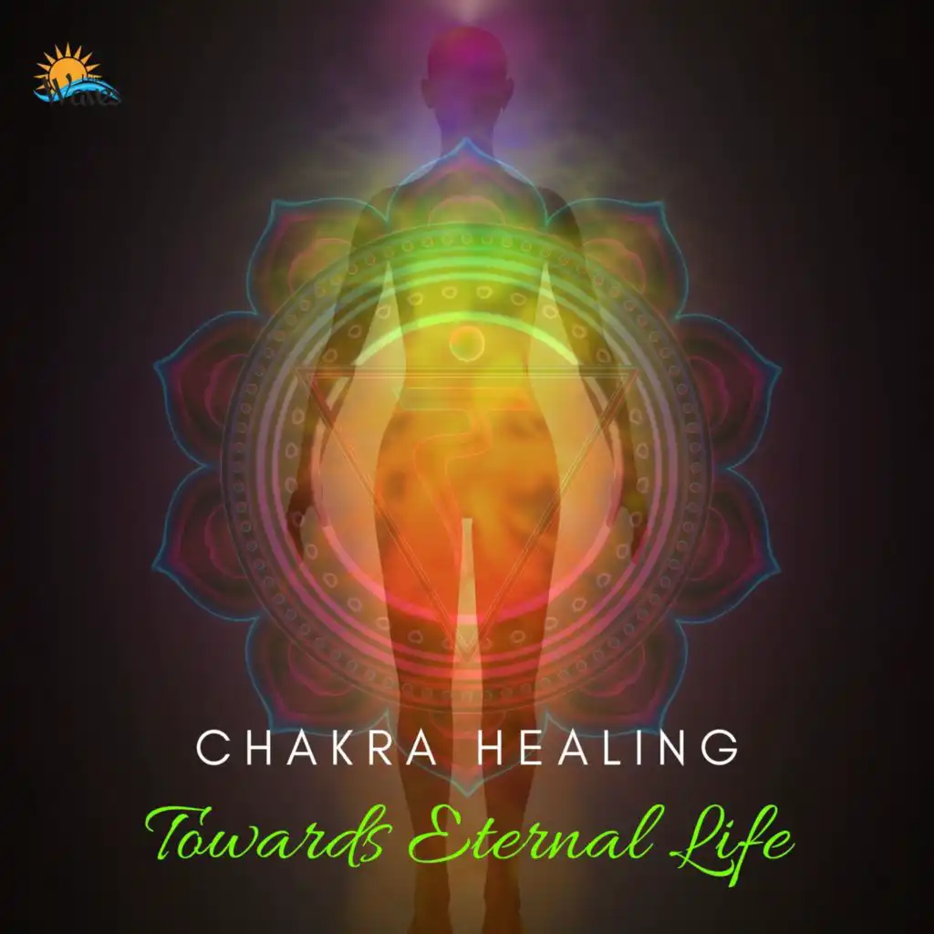 Chakra Healing (Towards Eternal Life)