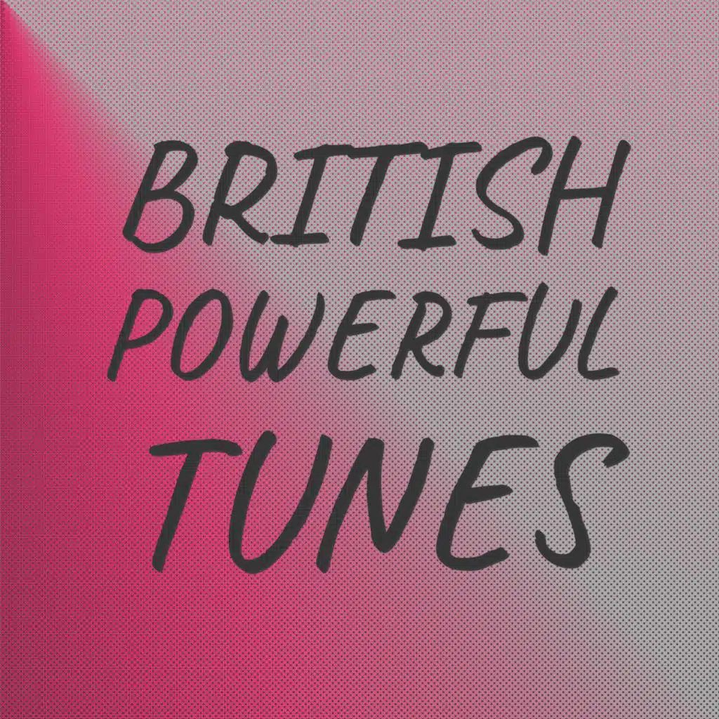 British Powerful Tunes