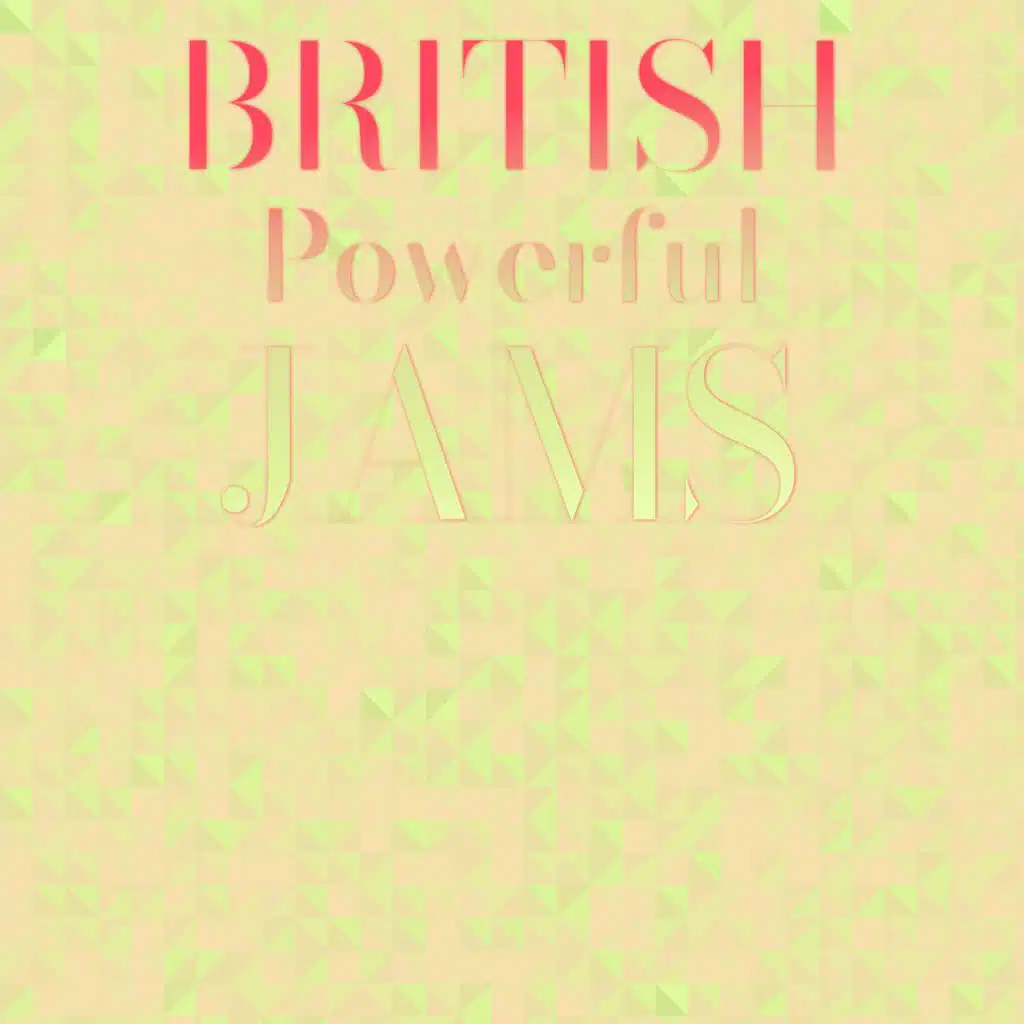 British Powerful Jams