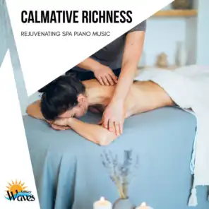 Calmative Richness - Rejuvenating Spa Piano Music