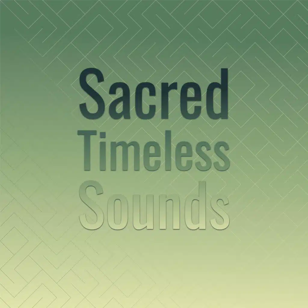 Sacred Timeless Sounds