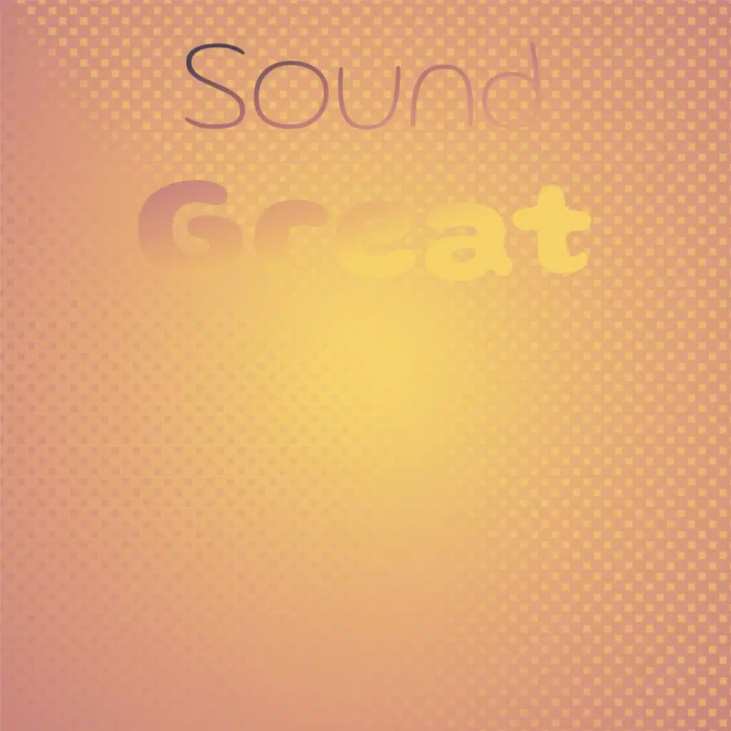 Sound Great