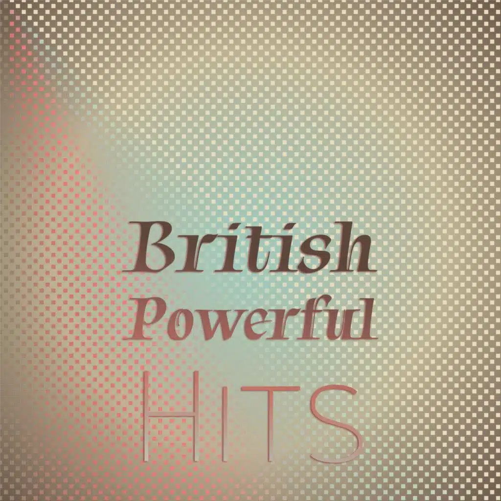 British Powerful Hits