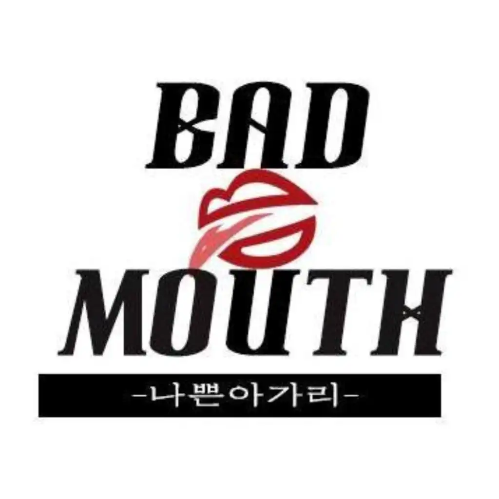 BAD MOUTH