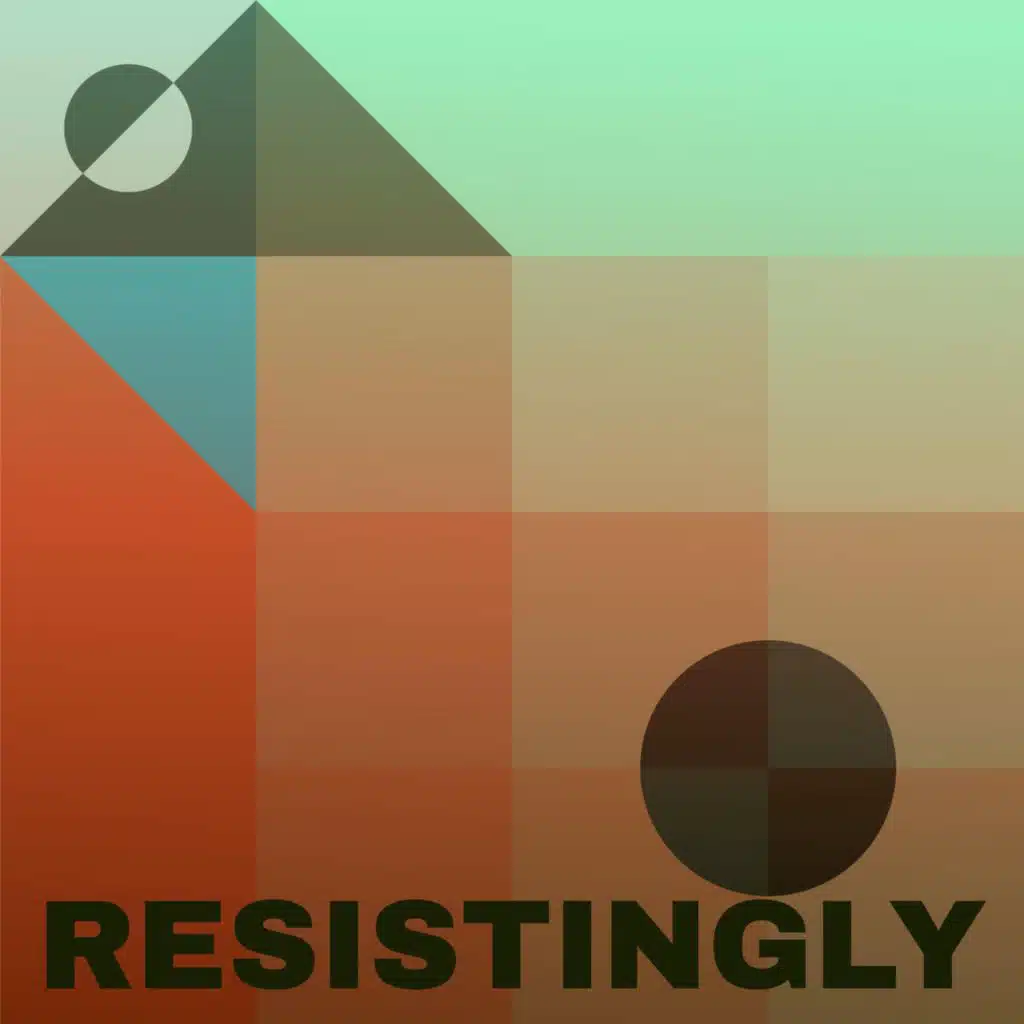 Resistingly