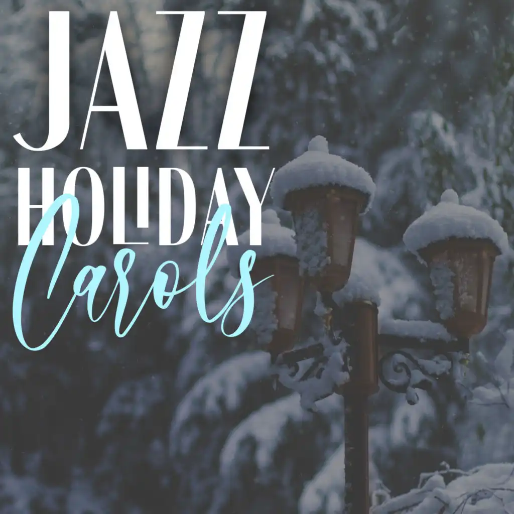 Jazz Holiday Carols: Christmas Eve with Jazz Background Carols