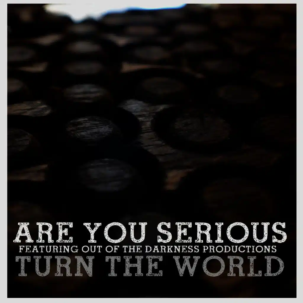 Turn The World (feat. Out of The Darkness Productions)