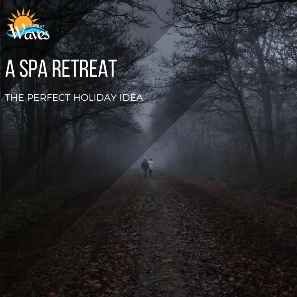 A Spa Retreat - The Perfect Holiday idea
