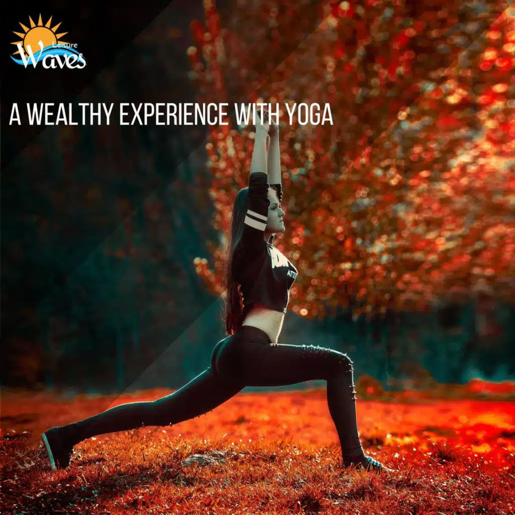 A Wealthy Experience With Yoga