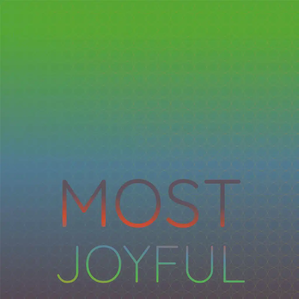 Most Joyful