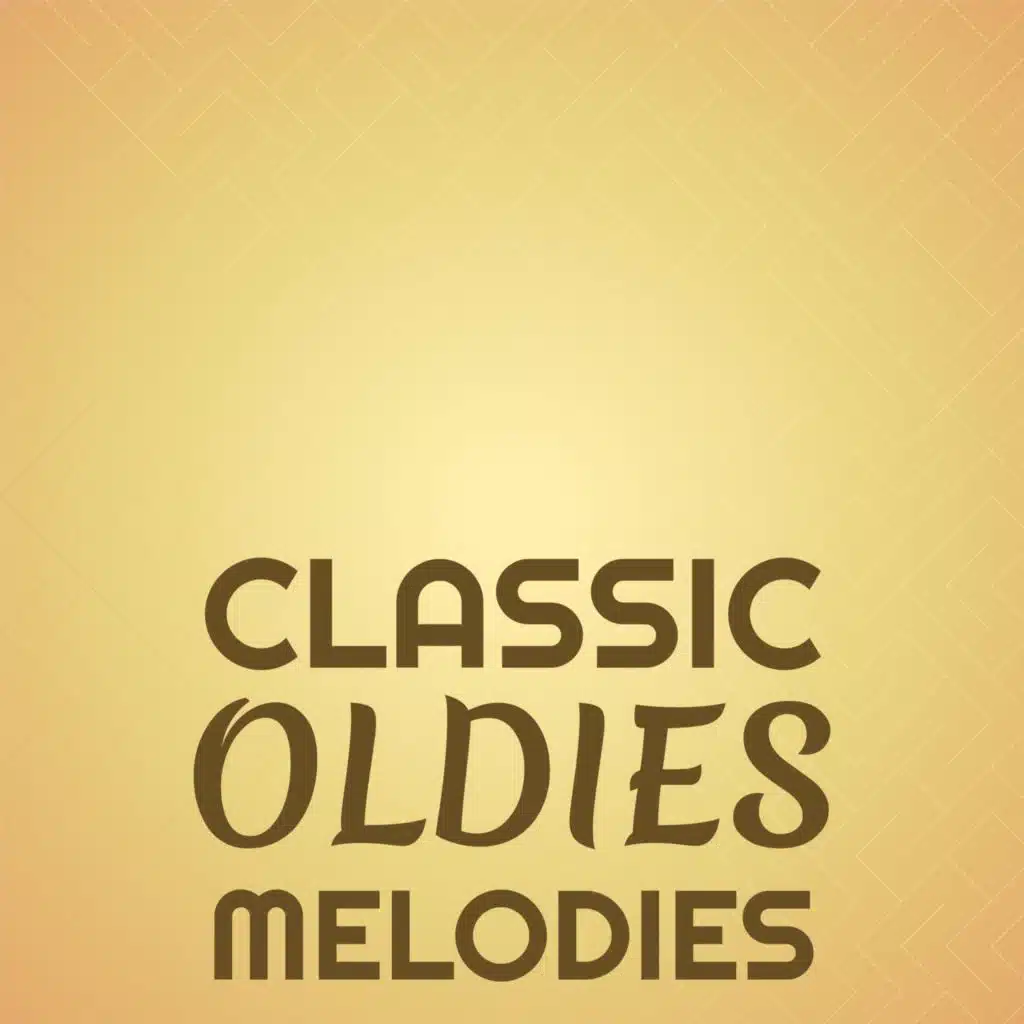 Classic Oldies Melodies