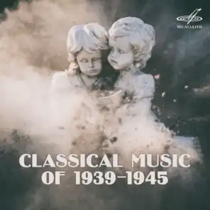 Classical Music of 1939-1945