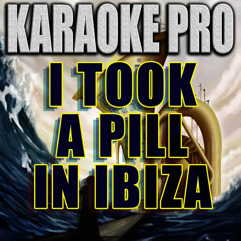 I Took A Pill In Ibiza (Originally Performed by Mike Pozner) [Instrumental Version]