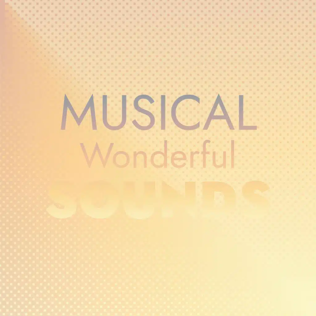 Musical Wonderful Sounds