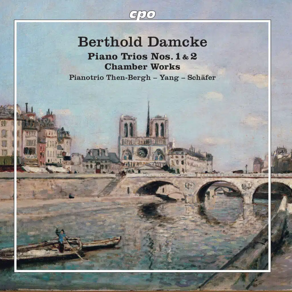 Damcke: Piano Trios Nos. 1 & 2 & Other Chamber Works