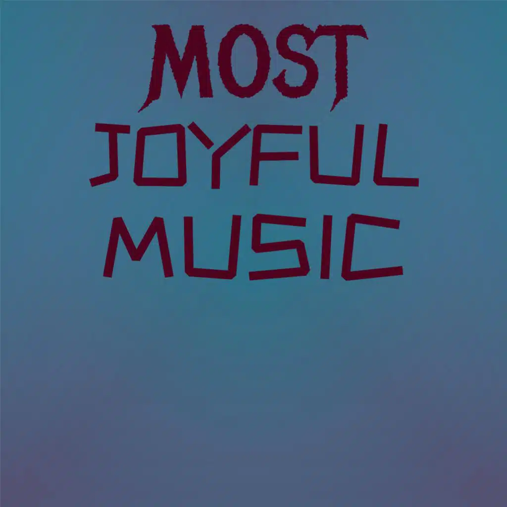 Most Joyful Music