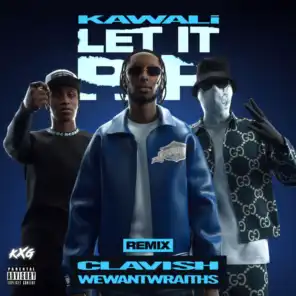 Let It Rip (Remix) [feat. Clavish & wewantwraiths]