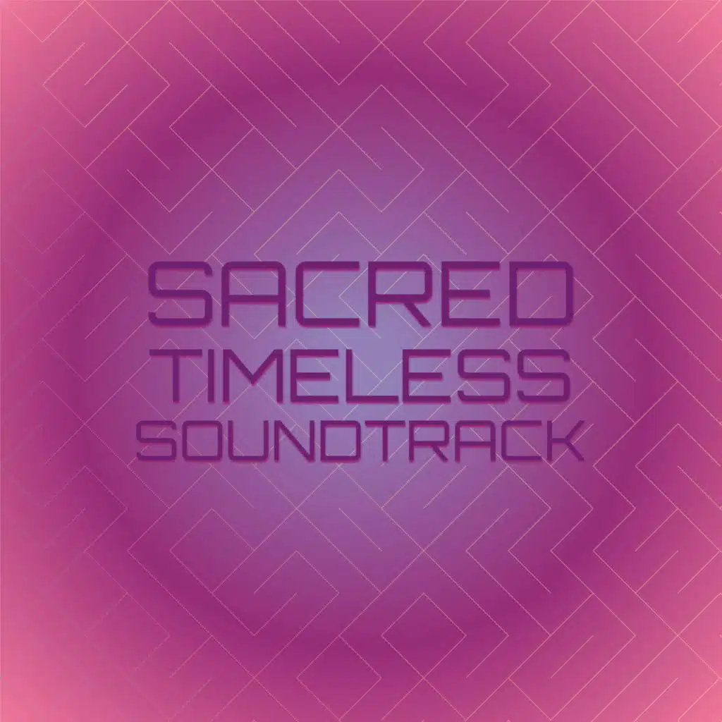 Sacred Timeless Soundtrack