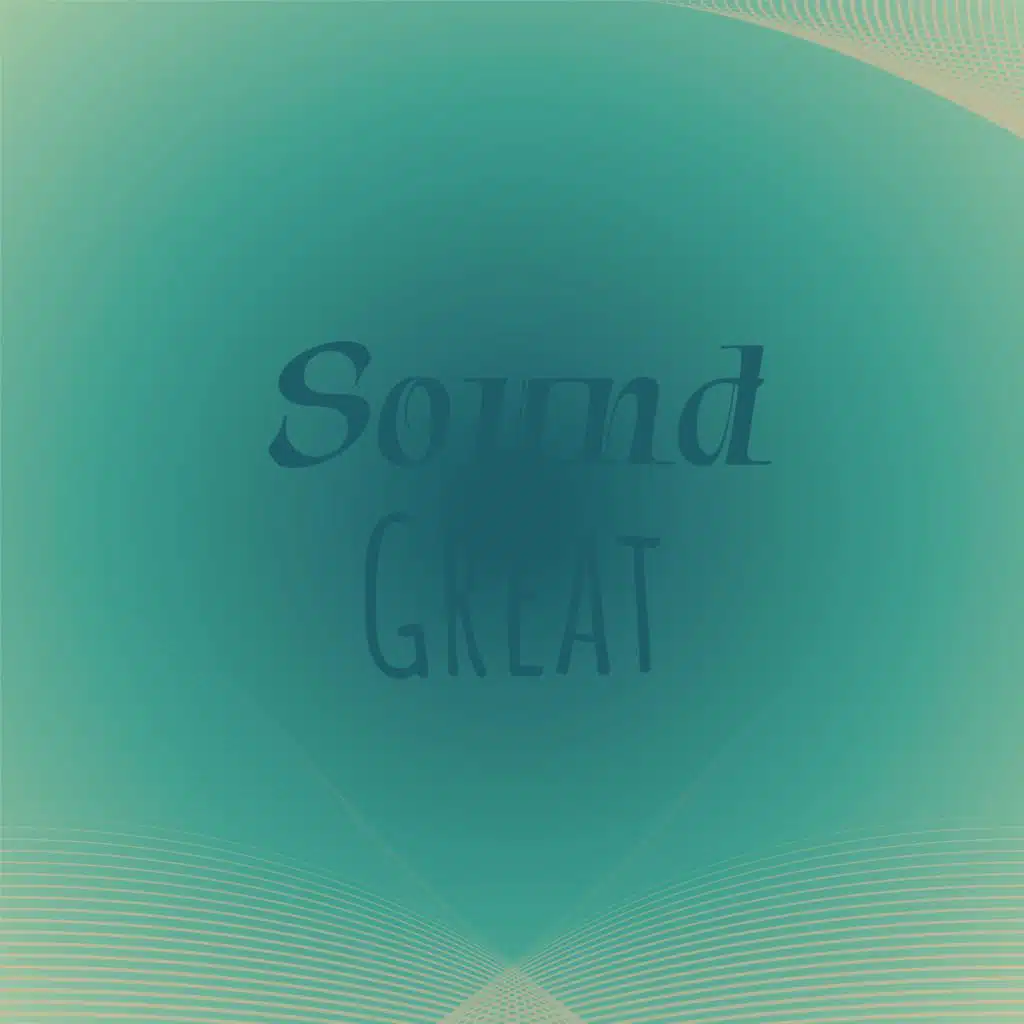 Sound Great