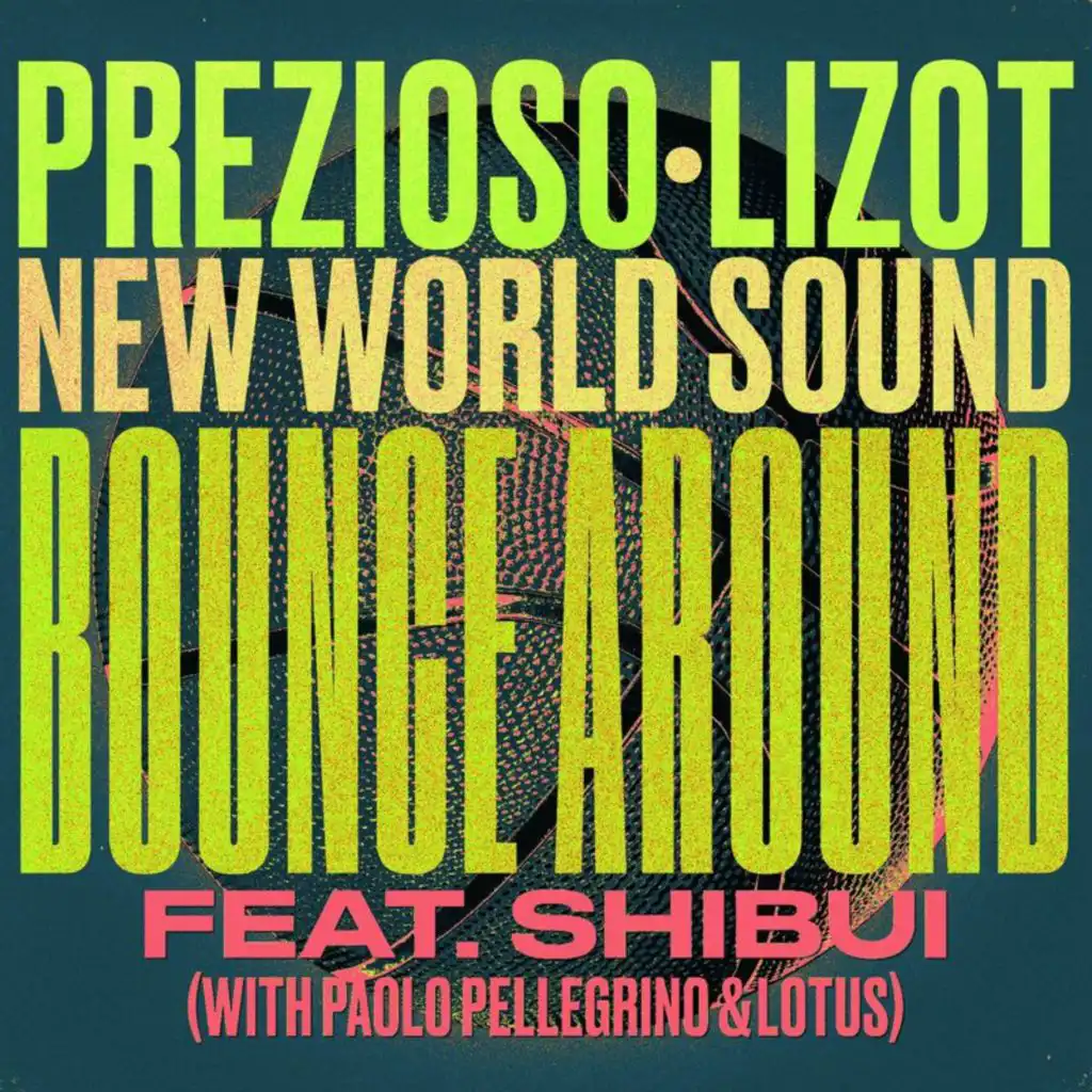 Bounce Around (feat. Shibui, Paolo Pellegrino & Lotus)
