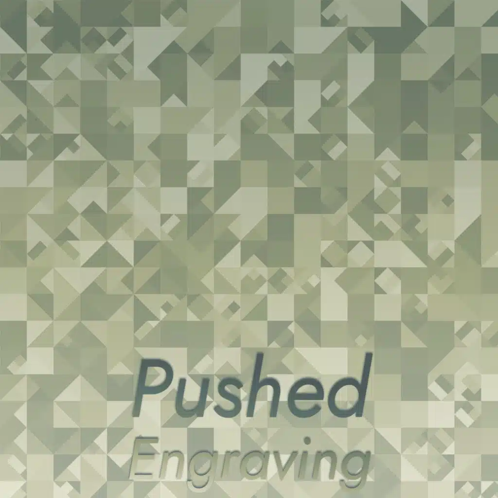Pushed Engraving