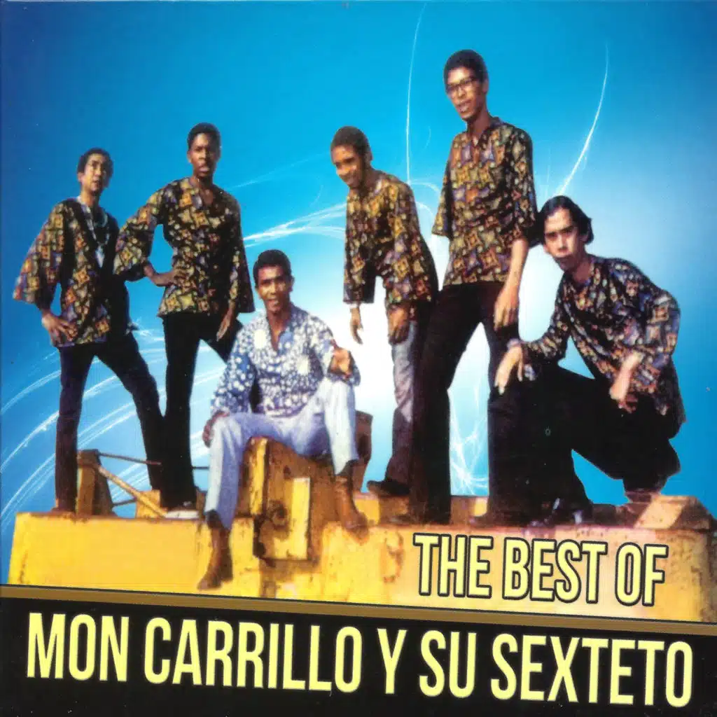 The Best Of Mon Carrillo y Su Sexteto