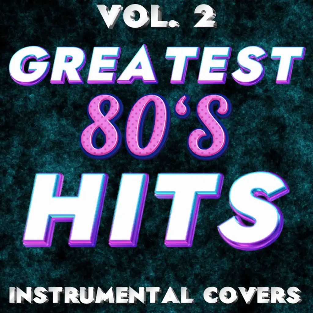 Greatest 80's Hits: Instrumental Covers, Vol. 2