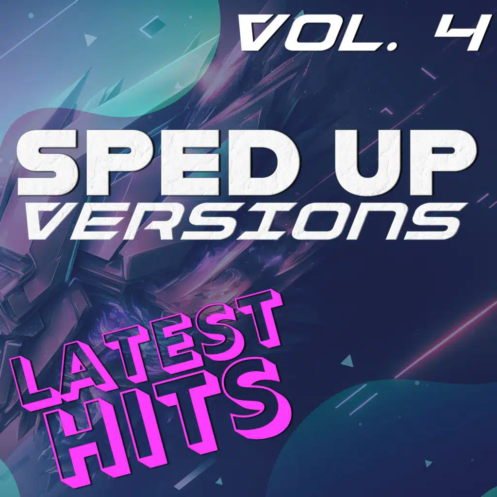 Sped Up Versions: Latest Hits, Vol. 4