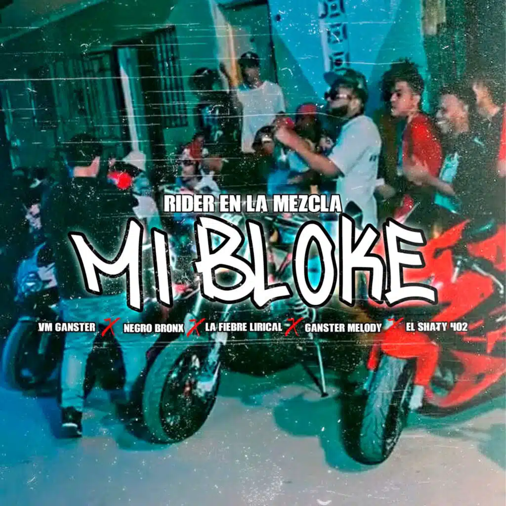 Mi Bloke (feat. VM Ganster, Negro Bronx, La Fiebre Lirical, Ganster Melody & El Shaty 402)
