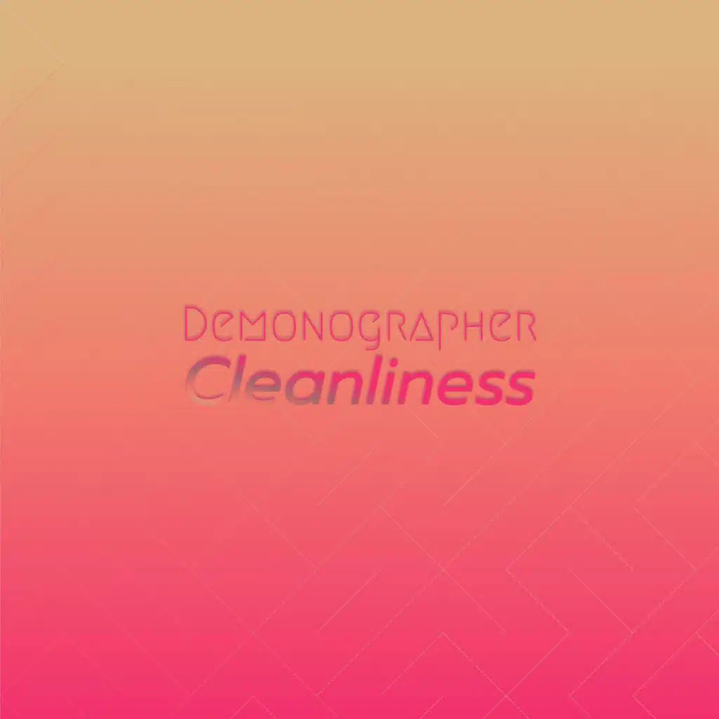 Demonographer Cleanliness