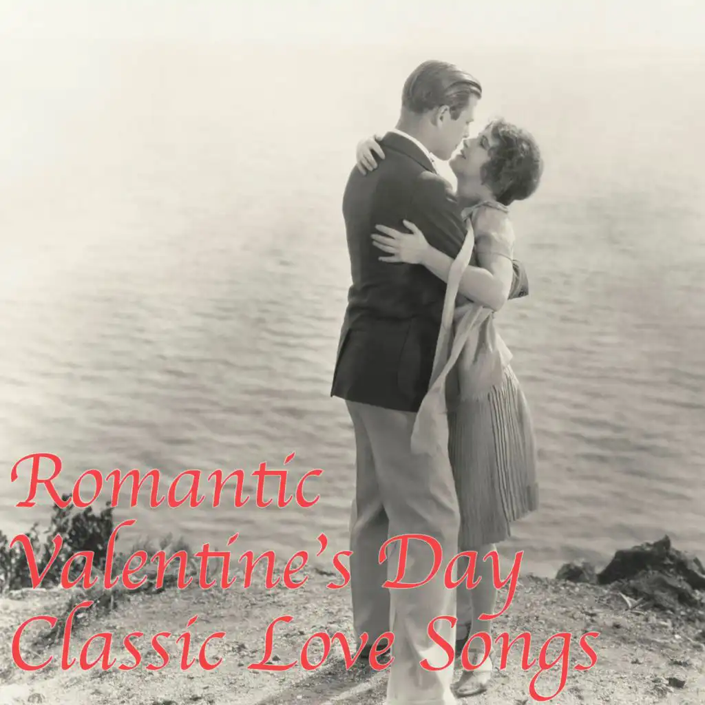 Romantic Valentine's Day (Classic Love Songs)