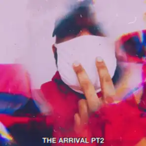 The Arrival, Pt. 2