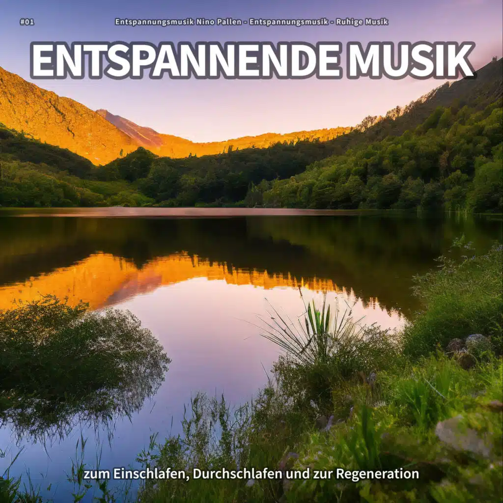 #01 Entspannende Musik zum Einschlafen, Durchschlafen und zur Regeneration
