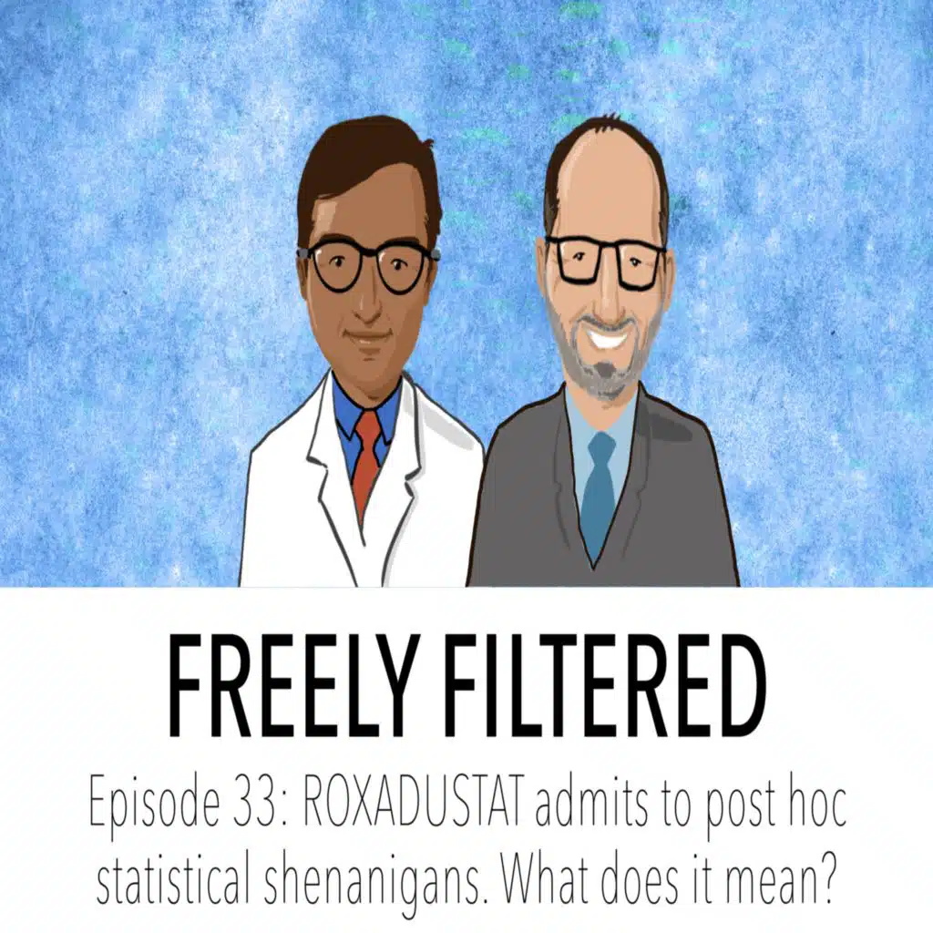 Freely Filtered 033: The Roxadustat Statistics shenanigans