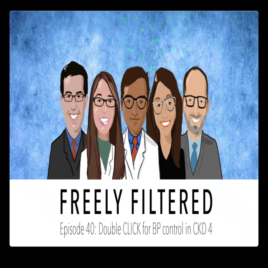 Freely Filtered 040: Double CLICK for BP control in CKD stage 4