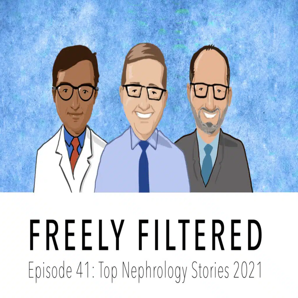 Freely Filtered 041: Top Nephrology Stories of 2021