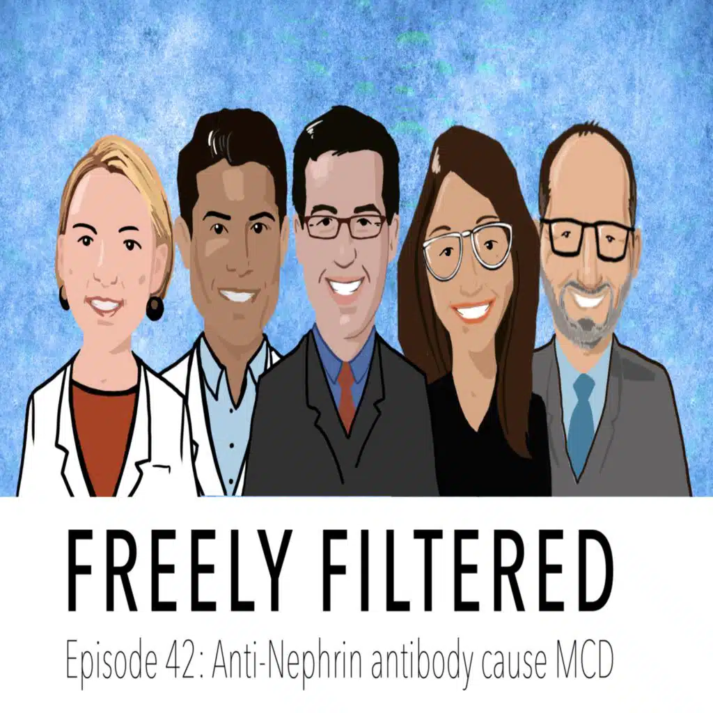 Freely Filtered 042: Nephrin Antibodies Cause Minimal Change Disease. Wait...What?