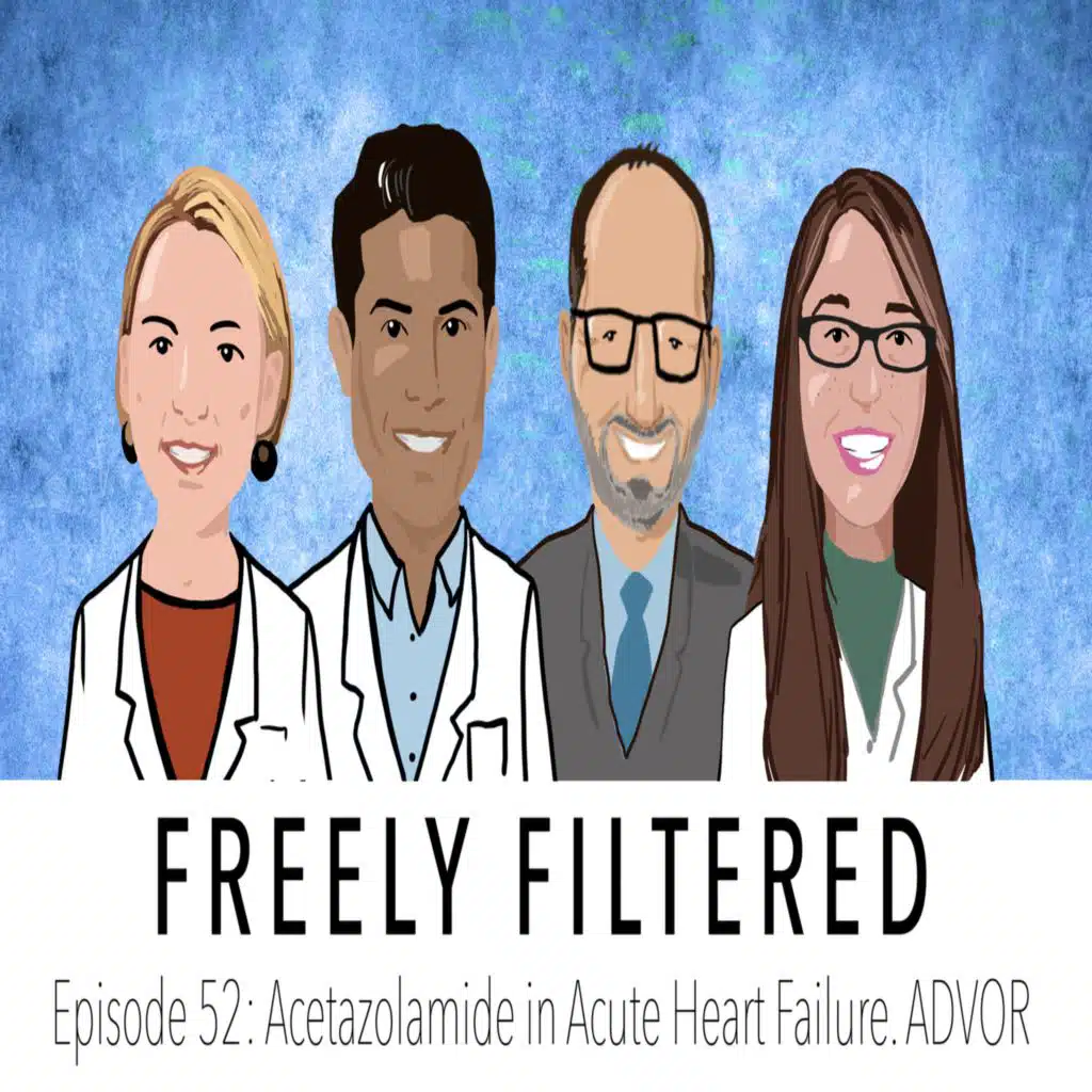 Freely Filtered 052: Acetazolamide for Acute Decompensated Heart Failure (ADVOR)