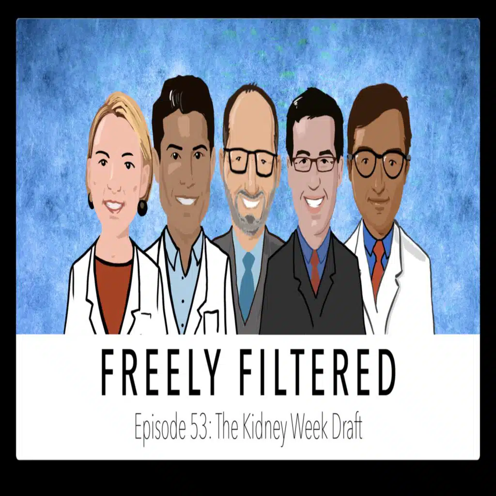 Freely Filtered 053: The Kidney Week Draft