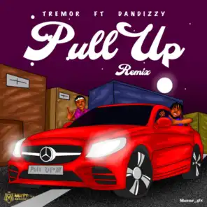 Pull Up (feat. Dandizzy) (Remix)